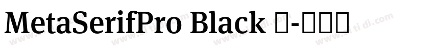 MetaSerifPro Black 黑字体转换